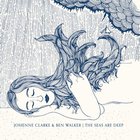 Josienne Clarke And Ben Walker - The Seas Are Deep