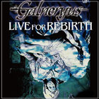 Galneryus - Live For Rebirth