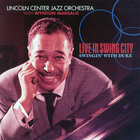 Lincoln Center Jazz Orchestra - Live In Swing City Swingin' With Duke