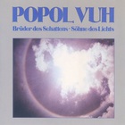 Popol Vuh - Brüder Des Schattens - Söhne Des Lichts (Vinyl)