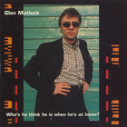 Glen Matlock - Who's He Think He Is When He's At Home?