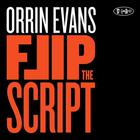 Orrin Evans - Flip The Script