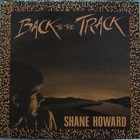 Shane Howard - Back To The Track