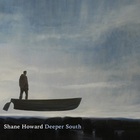 Shane Howard - Deeper South