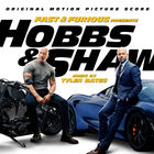 Fast & Furious Presents: Hobbs & Shaw (Original Motion Picture Score)