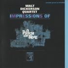 Walt Dickerson - Impressions Of A Patch Of Blue