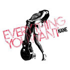 Kane - Everythink You Want