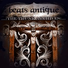 Beats Antique - The Trunk Archives