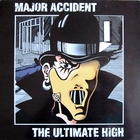 Major Accident - The Ultimate High