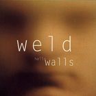 Weld - Hello Walls