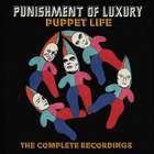 Punishment Of Luxury - Puppet Life (The Complete Recordings) CD1