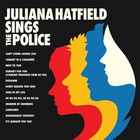 Juliana Hatfield Sings The Police