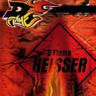 D-Flame - Heisser (MCD)