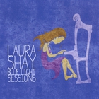 Laura Shay - Blue Light Sessions