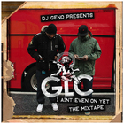 GLC - I Ain't Even On Yet