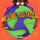 We Love You Tecca