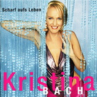 Kristina Bach - Scharf Aufs Leben