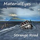 Materialeyes - Strange Road
