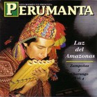 Perumanta - Luz Del Amazonas. Zampoñas Y Charango Vol. 4