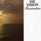 Die Vision - Fascination