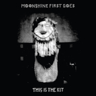 Moonshine First Goes