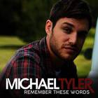 Michael Tyler - Remember These Words (CDS)