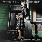 Pat Todd & The Rankoutsiders - The Past Came Callin'