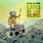 State of Mind - Land Of The Blind