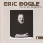 Eric Bogle - Singing The Spirit Home CD3