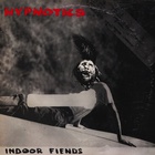 Hypnotics - Indoor Fiends (Vinyl)