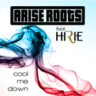Arise Roots - Cool Me Down (CDS)