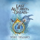 Last Autumn's Dream - Secret Treasures