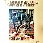 The Violinaires - The Fantastic Violinaires ''a Message To My Friends'' (Vinyl)