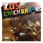 Los Chicharrons - Roots Of Life
