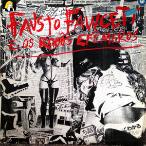Fausto Fawcett E Os Robôs Efemeros (Vinyl)