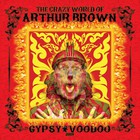 Arthur Brown - The Crazy World Of Arthur Brown - Gypsy Voodoo