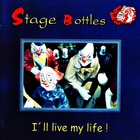 Stage Bottles - I'll Live My Life