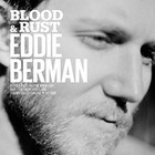 Eddie Berman - Blood & Rust (EP)