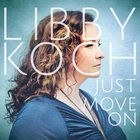 Libby Koch - Just Move On