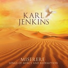 Karl Jenkins - Miserere: Songs of Mercy and Redemption