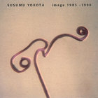 Susumu Yokota - Image 1983-1998