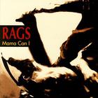 Rags - Mama Can I