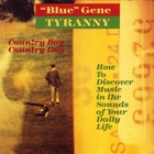 "Blue" Gene Tyranny - Country Boy, Country Dog