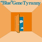"Blue" Gene Tyranny - Out Of The Blue (40th Anniversary Edition)