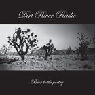 Dirt River Radio - Beer Bottle Poetry