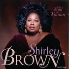 Shirley Brown - The Soul Of A Woman
