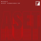 Dusky - Aset Forever (EP)