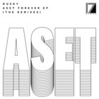 Dusky - Aset Forever (The Remixes)