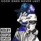 Kolby Cooper - Good Ones Never Last