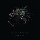 Ayla Nereo - The Code Of The Flowers